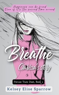  Kelsey Elise Sparrow - Breathe: Clarissa's Story - Person Twins Duet, #1.