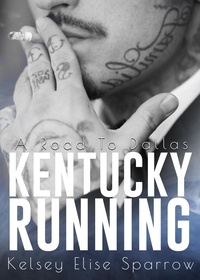  Kelsey Elise Sparrow - Kentucky Running: A Road to Dallas.