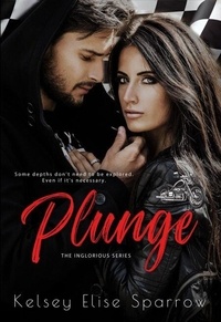 Téléchargez des livres à partir de google books pdf Plunge - Inglorious, #2 (Litterature Francaise) par Kelsey Elise Sparrow