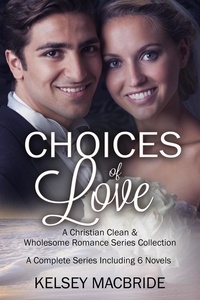  Kelsey MacBride - Choices of Love 3 Series Including 6 Novels.