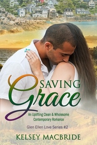  Kelsey MacBride - Saving Grace: A Christian Romance Novel - Glen Ellen Series, #2.