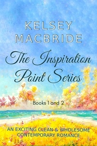  Kelsey MacBride - The Inspiration Point Series Books 1 and 2.