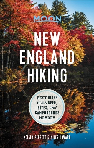 Moon New England Hiking. Best Hikes plus Beer, Bites, and Campgrounds Nearby
