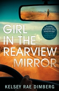 Kelsey Rae Dimberg - Girl in the Rearview Mirror.