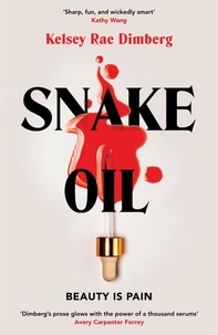 Kelsey Rae Dimberg - Snake Oil.