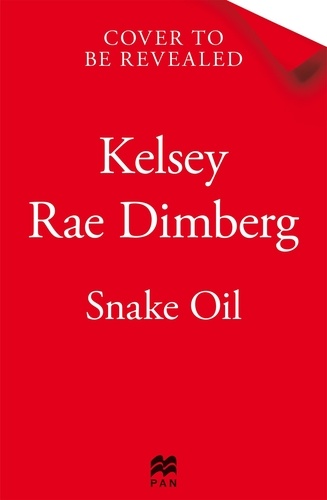 Kelsey Rae Dimberg - Snake Oil.
