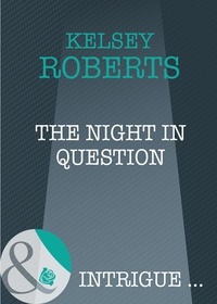 Kelsey Roberts - The Night in Question.