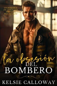 La Obsesión Del Bombero