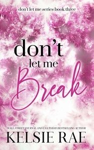  Kelsie Rae - Don't Let Me Break.