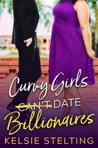 Curvy Girls Can't date Billionaires