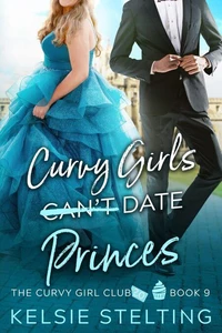Curvy Girls Can't Date Princes