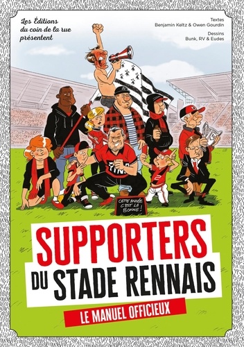  Keltz/Gourdin/RV... - Supporters du stade rennais, le manuel officieux !.