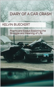  Kelvin Bueckert - Diary of a Car Crash.