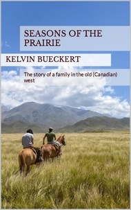  Kelvin Bueckert - Seasons of the Prairie.