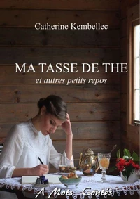 Ma tasse de thé et autres petits repos
