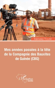 Mes années passées à la tête de la Compagnie des Bauxites de Guinée (CBG)