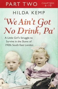'We Ain't Got No Drink, Pa': Part 2