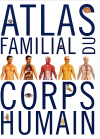 Ken Ashwell - Atlas familial du corps humain.