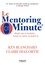 Le Mentoring Minute. Réussir avec le mentoring : trouver un mentor, en devenir un