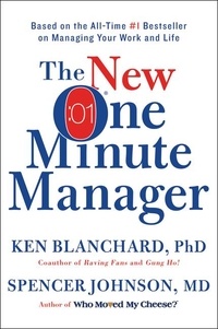 Ken Blanchard et Spencer Johnson - The New One Minute Manager.