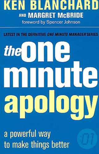 Ken Blanchard et Margret McBride - The One Minute Apology.
