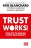 Ken Blanchard et Cynthia Olmstead - Trust Works - Four Keys to Building Lasting Relationships.