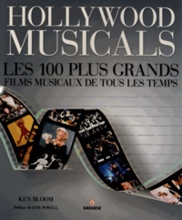 Ken Bloom - Hollywood musicals - Les 100 plus grands musicals de tous les temps.