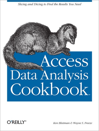 Ken Bluttman et Wayne S. Freeze - Access Data Analysis Cookbook - Slicing and Dicing to Find the Results You Need.