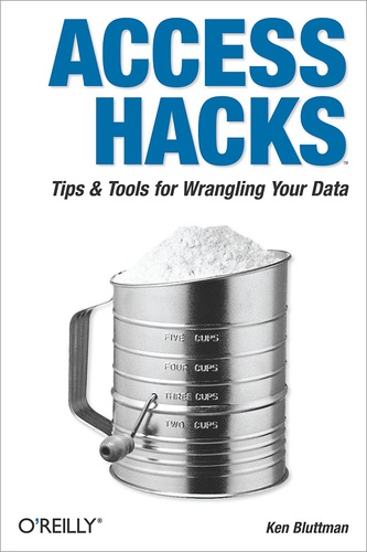 Ken Bluttman - Access Hacks - Tips & Tools for Wrangling Your Data.