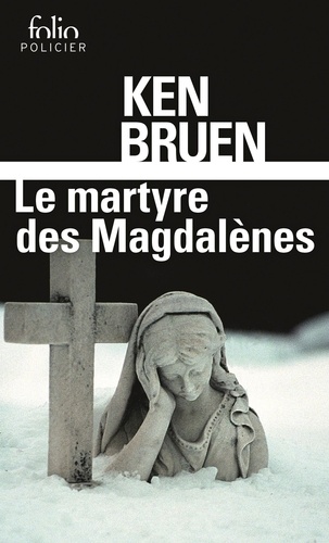 Ken Bruen - Le martyre des Magdalènes - Une enquête de Jack Taylor.