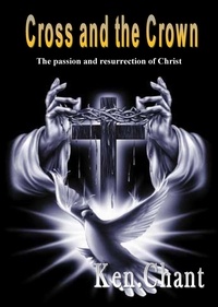  Ken Chant - The Cross and the Crown.