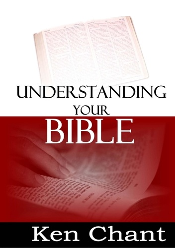  Ken Chant - Understanding Your Bible.