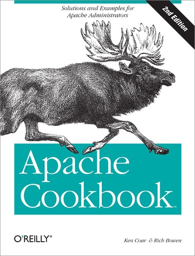Ken Coar et Rich Bowen - Apache Cookbook - Solutions and Examples for Apache Administration.