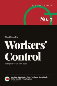 The Case for Workers' Control: Nottingham &amp; Hull, 1966–1967