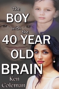  Ken Coleman - The Boy With The 40 Year Old Brain.