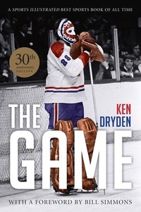 Ken Dryden - The Game: 30th Anniversary Edition.