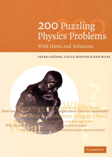 Ken-F Riley et Peter Gnädig - 200 Puzzling Physics Problems.