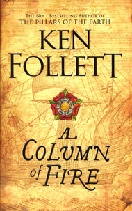 Ken Follett - A Column of Fire.