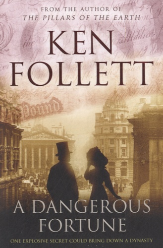 Ken Follett - A Dangerous Fortune.