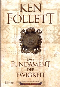 Ken Follett - Das Fundament der Ewigkeit.