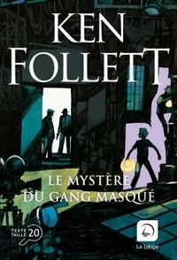 Télécharger depuis google ebook Le mystère du gang masqué en francais 9782848688060 PDB FB2 iBook par Ken Follett