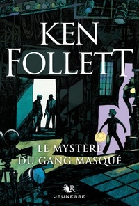Ken Follett - Le mystère du gang masqué.