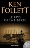 Ken Follett - Le pays de la liberté.