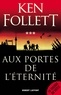 Ken Follett - Le siècle Tome 3 : Aux portes de l'éternité - Edition dédicacée.