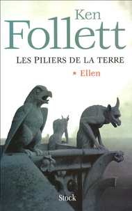 Ken Follett - Les Piliers de la Terre Tome 1 : Ellen.