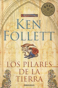 Ken Follett - Los pilares de la tierra.