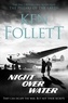Ken Follett - Night over Water.