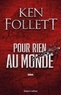 Ken Follett - Pour rien au monde.