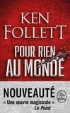 Ken Follett - Pour rien au monde.