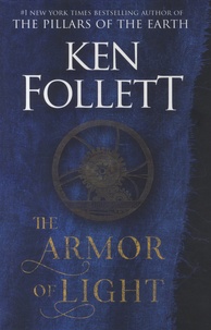 Ken Follett - The Armor of Light.